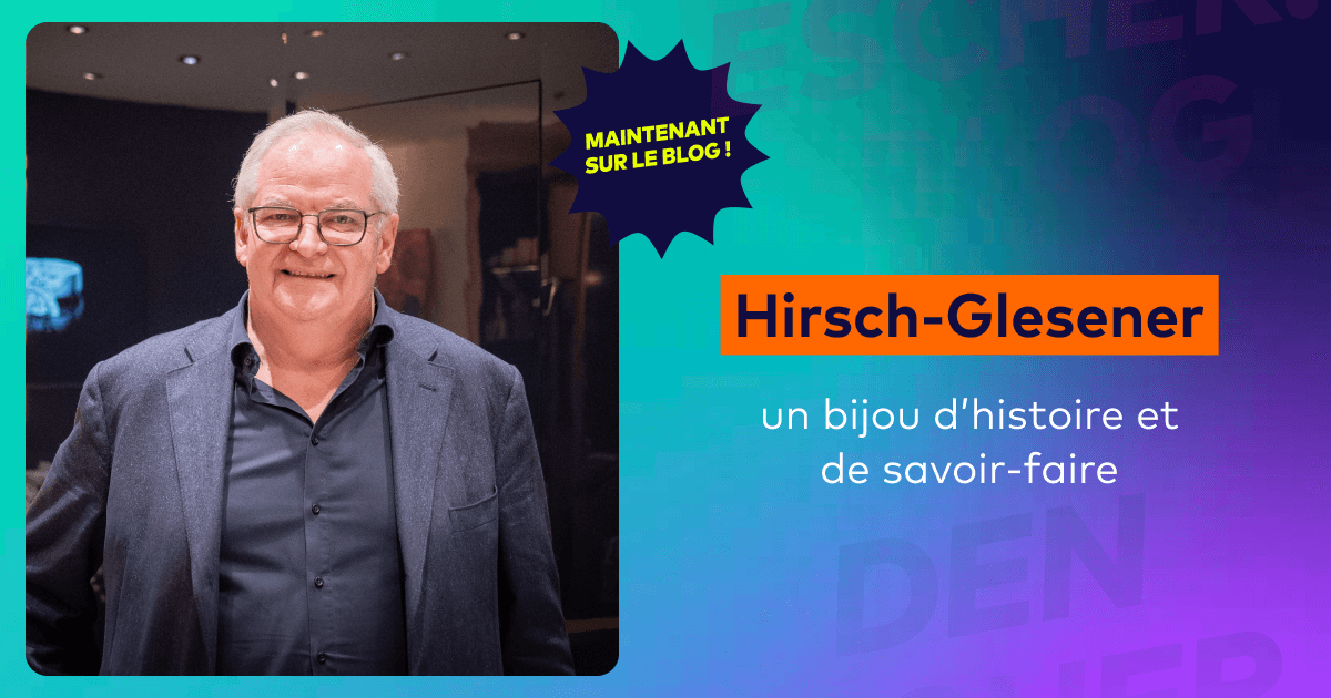 Hirsch-Glesener - Un bijou d’histoire et de savoir-faire - Escher Blog
